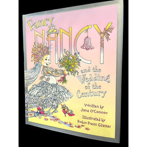 NEW 1st Edition Fancy Nancy And The Wedding Of The Century HARDCOVER BOOK 11”